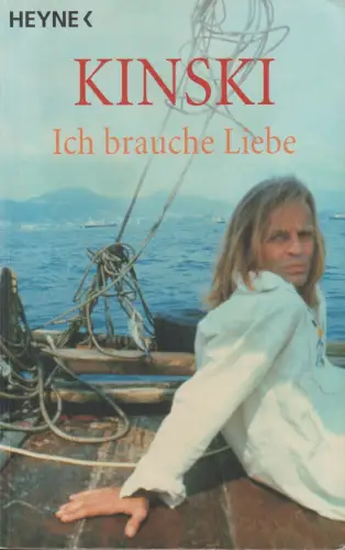 Buch: Ich brauche Liebe, Kinski, Klaus, 2008, Wilhelm Heyne, gebraucht, gut