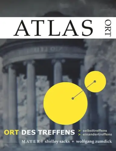 Buch: Atlas zur Sozialen Plastik, Sachs, Shelley, 2009, Mayer, Ort des Treffens