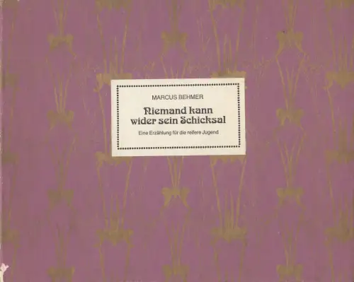 Buch: Niemand kann wider sein Schicksal, Behmer, Marcus, 1984, gebraucht, gut