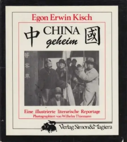 Buch: China geheim, Kisch, Egon Erwin. 1986, Verlag Simon & Magiera