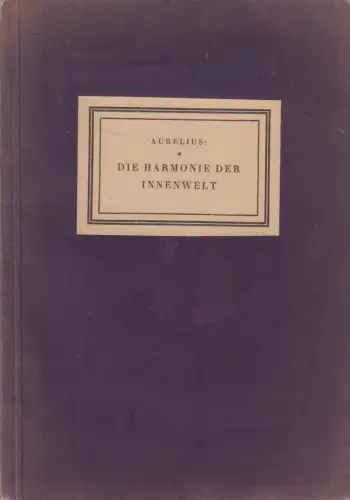 Buch: Die Harmonie der Innenwelt, Aurelius (Emil Aurelius-Bäuerle), 1927