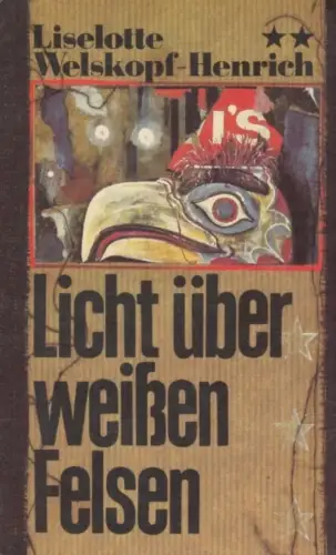 Buch: Licht über weißen Felsen, Welskopf-Henrich, Liselotte. 1984