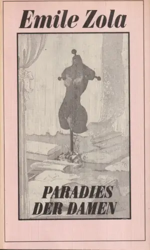 Buch: Paradies der Damen, Zola, Emile. 1983, Rütten & Loening, Rougon-Macquart