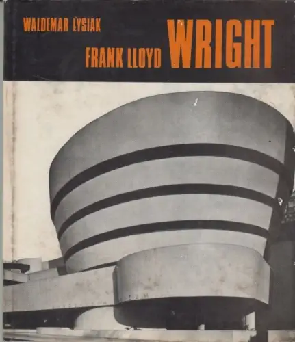 Buch: Frank Lloyd Wright, Lysiak, Waldemar. 1983, Henschelverlag, gebraucht, gut