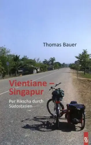 Buch: Vientiane-Singapur, Per Rikscha durch Südostasien, Bauer, Thomas, 2010
