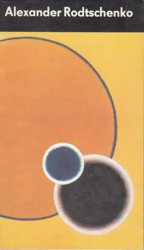 Buch: Alexander Rodtschenko, Maler, Konstrukteur, Fotograf, 1983, sehr gut