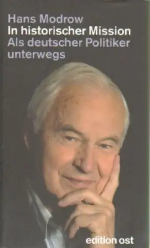 Buch: In historischer Mission, Modrow, Hans. Edition ost, 2007, gebraucht, gut
