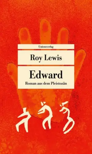 Buch: Edward, Lewis, Roy, 2025, Unionsverlag, Roman aus dem Pleistozän, sehr gut