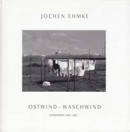 Buch: Jochen Ehmke: Ostwind - Waschwind, Nühlen, Maria, 2006,Fotografien
