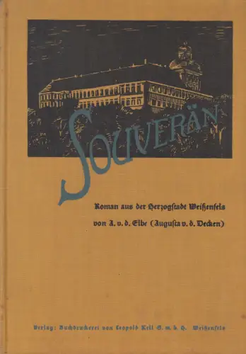 Buch: Souverän, Roman aus der Herzogstadt Weißenfels, Decken, A. v. d. Elbe