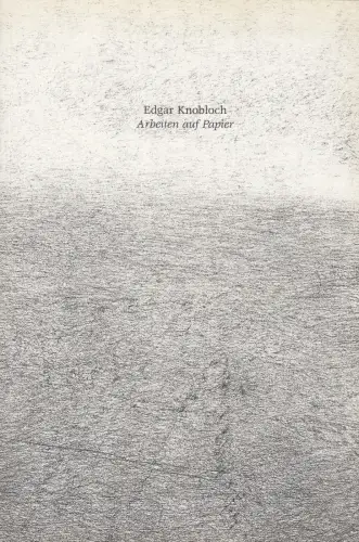 Buch: Edgar Knobloch, Arbeiten auf Papier, 1999, VEAG, signiert, sehr gut