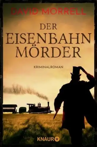 Buch: Der Eisenbahnmörder, Morrell, David, 2020, Knaur, Kriminalroman, sehr gut
