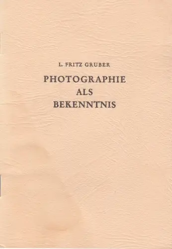 Buch: Photographie als Bekenntnis, Gruber, L. Fritz, 1991, gebraucht, gut
