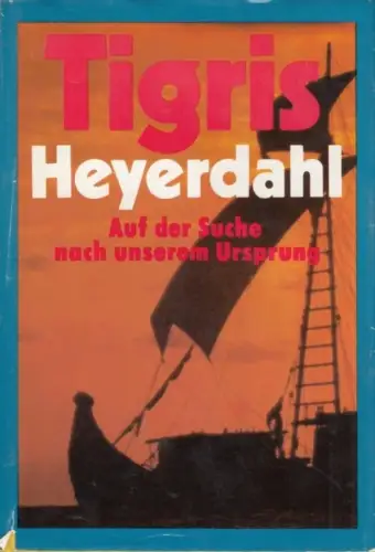 Buch: Tigris, Heyerdahl, Thor. 1982, Verlag Volk und Welt, gebraucht, sehr gut
