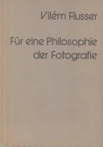 Buch: Für eine Philosophie der Fotografie, Flusser, Vilem, 1983, sehr gut