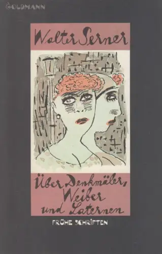 Buch: Über Denkmäler, Weiber und Laternen, Walter Serner, 1988, Goldmann Verlag