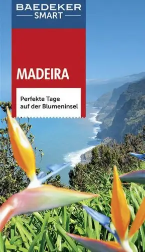 Buch: Madeira, Perfekte Tage auf der Blumeninsel, 2015, Verlag Karl Baedeker