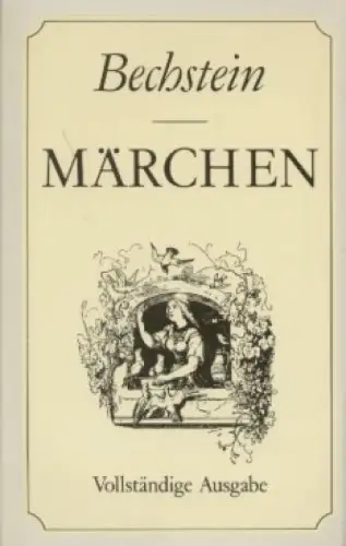 Buch: Märchen, Bechstein, Ludwig. 1986, Verlag Neues Leben, Vollständige Ausgabe