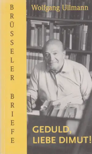 Buch: Geduld, liebe Dimut! Brüsseler Briefe. Wolfgang Ullmann, Forum Verlag