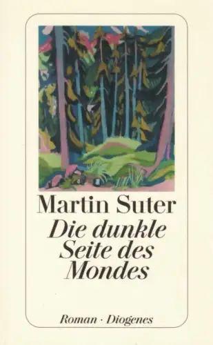 Buch: Die dunkle Seite des Mondes, Suter, Martin. 2012, Diogenes, gebraucht, gut