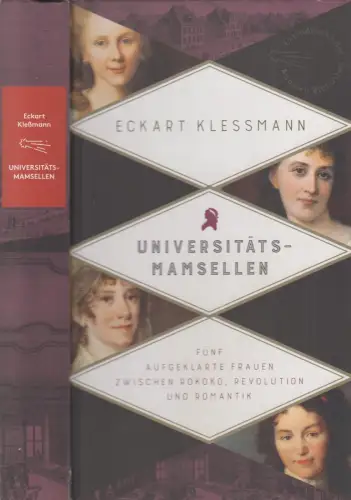 Buch: Universitätsmamsellen, Fünf aufgeklärte Frauen. Eckart Kleßmann, 2017, AB