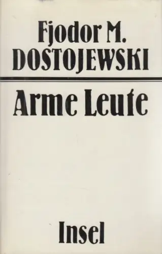 Buch: Arme Leute, Dostojewski, Fjodor. 1982, Insel Verlag, Roman, gebraucht, gut