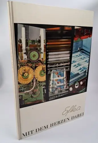 Buch: Mit dem Herzen dabei, Ein Bericht aus dem Efka-Werken, 1962, Efka-Werken