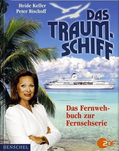 Buch: Das Traumschiff, Das Fernwehbuch zur Fernsehserie, Keller, Heide, 2005