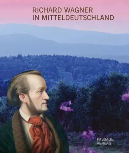 Buch: Richard Wagner in Mitteldeutschland, Oehme, Ursula, ca. 2013, Passage