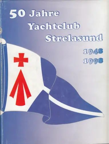 Buch: 50 Jahre Yachtclub Strelasund, 1948-1998, 1998, Uecker Druck
