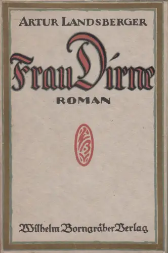 Buch: Frau Dirne, Roman, Artur Landsberger, Wilhelm Borngräber Verlag