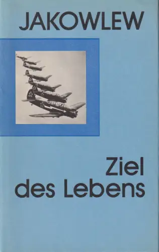 Buch: Ziel des Lebens, Jakowlew, Alexander. 1986, gebraucht, gut