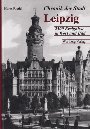 Buch: Chronik der Stadt Leipzig, Riedel, Horst. 2001, Wartberg Verlag