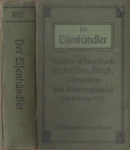 Buch: Der Eisenhändler - Taschen- und Handbuch mit Kalender 1912, Otto Hoffmann