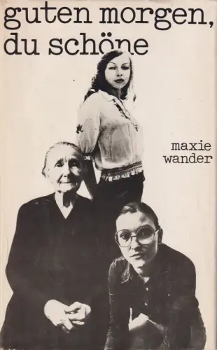 Buch: Guten Morgen, du Schöne. Wander, Maxie. 1982, Buchverlag Der Morgen