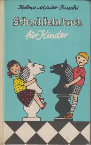 Buch: Schachlehrbuch für Kinder. Maier-Puschi, Kolma, 1979, Der Kinderbuchverlag
