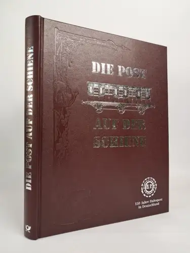 Buch: Die Post auf der Schiene - 150 Jahre Bahnpost in Deutschland, 2006