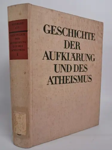 Buch: Geschichte der Aufklärung und des Atheismus Band 1. Hermann Ley, 1966