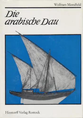 Buch: Die arabische Dau. Mondfeld, Wolfram, 1979, Hinstorff, gebraucht, sehr gut