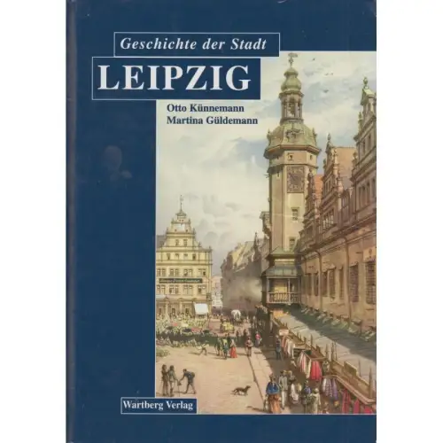 Buch: Geschichte der Stadt Leipzig, Künnemann, Otto und Martina Güldemann. 2000