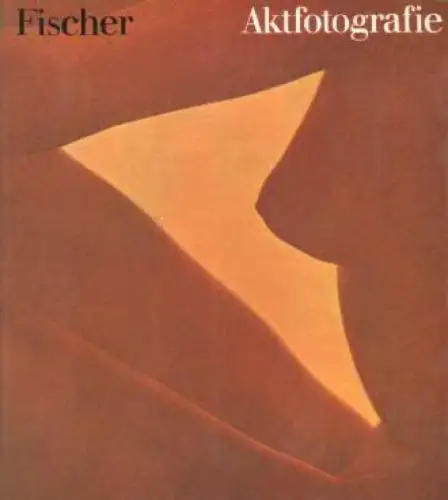 Buch: Aktfotografie, Fischer, Klaus. 1979, VEB Fotokinoverlag, gebraucht,  14796