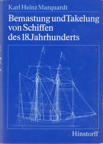 Buch: Bemastung und Takelung von Schiffen des 18. Jahrhunderts. Marquardt, 1986