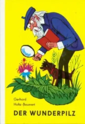 Buch: Der Wunderpilz, Holtz-Baumert, Gerhard. Die kleinen Trompeterbücher, 1988