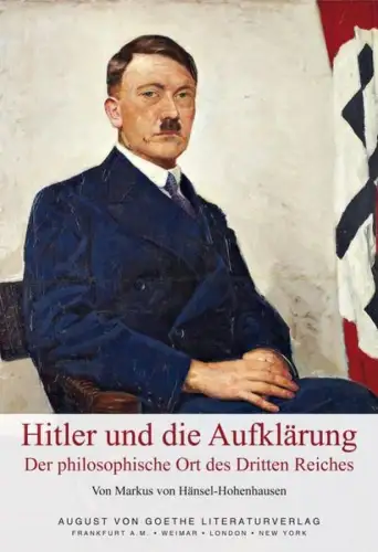 Buch: Hitler und die Aufklärung, von Hänsel-Hohenhausen, Markus, 2015
