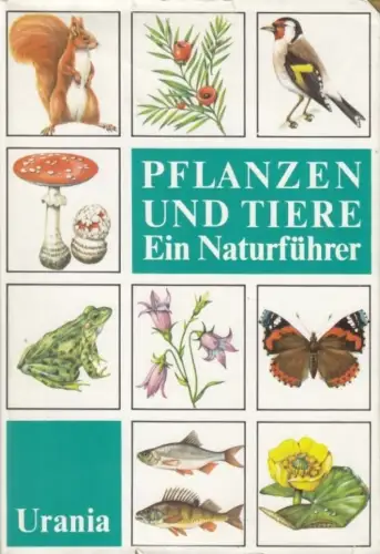 Buch: Pflanzen und Tiere, Needon, Christoph u.a. 1975, Urania Verlag