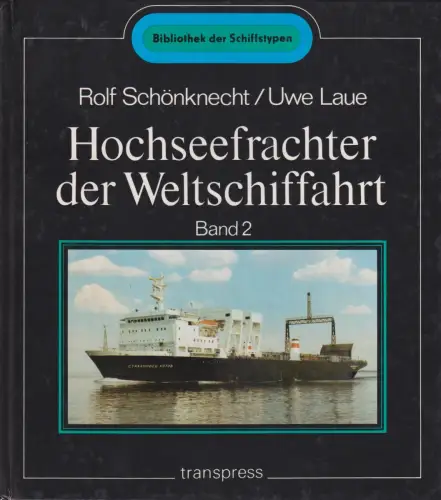 Buch: Hochseefrachter der Weltschiffahrt, Schönknecht, Rolf und Uwe Laue. 1988