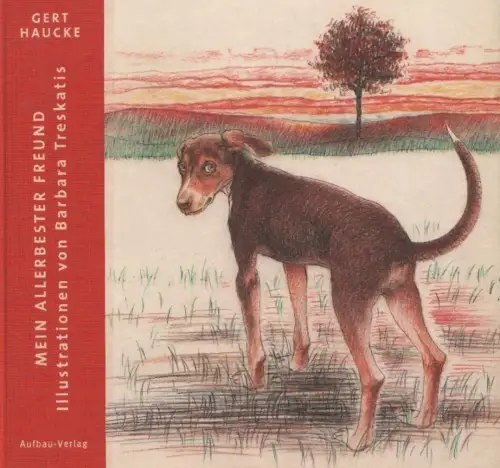 Buch: Mein allerbester Freund, Gert Haucke & Barbara Treskatis, 2011, Aufbau