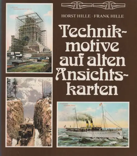 Technikmotive auf alten Ansichtskarten, Hille, Horst und Frank Hille. 1986