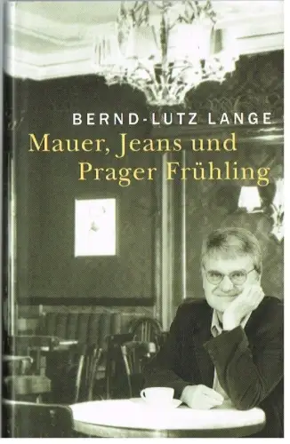 Buch: Mauer, Jeans und Prager Frühling, Lange, Bernd-Lutz. 2003, gebraucht, gut
