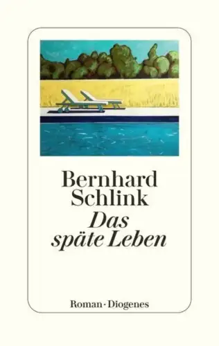 Buch: Das späte Leben, Schlink, Bernhard, 2024, Diogenes, Roman, sehr gut